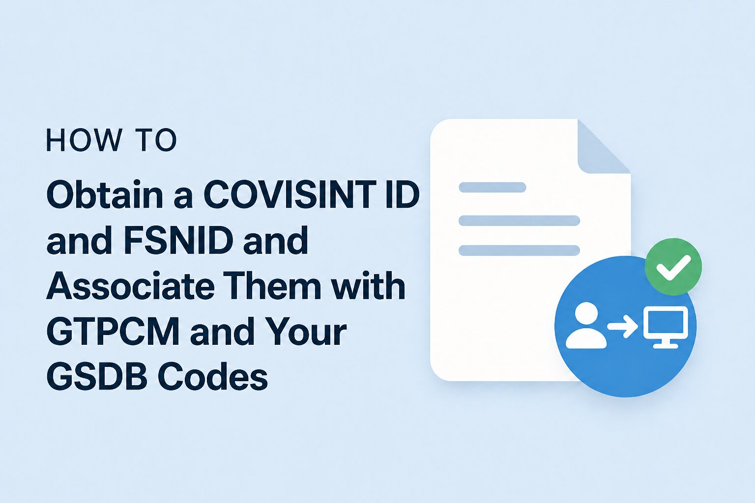 How to Obtain a COVISINT ID and FSNID and Associate Them with GTPCM and Your GSDB Codes thumbnail